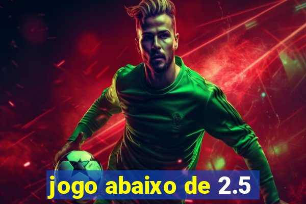 jogo abaixo de 2.5